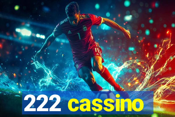 222 cassino